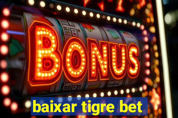 baixar tigre bet